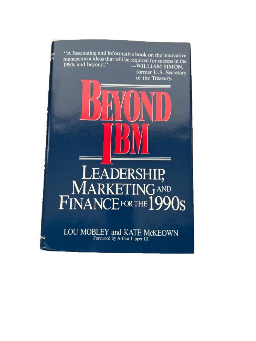 Beyond IBM Leadership, Marketing & Finance Lou Mobley Kate McKeown Hardcover